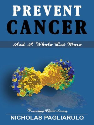 cover image of Prevent Cancer and a Whole Lot More